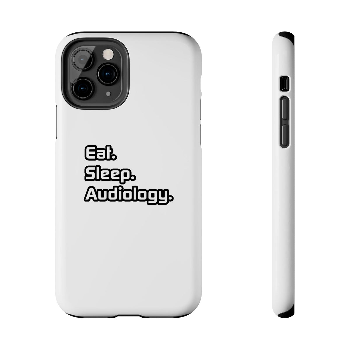 Eat. Sleep. Audiology - Tough Phone Cases
