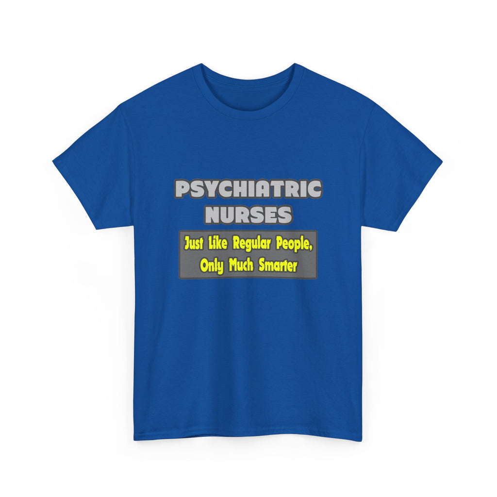 Psychiatric Nurses...Smarter - Unisex Heavy Cotton Tee