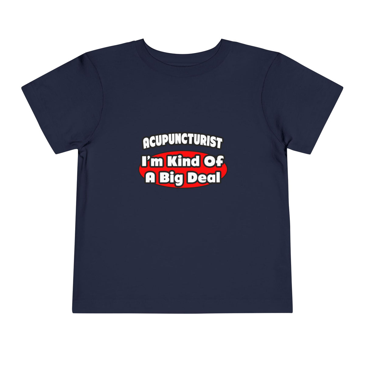 Acupuncturist ... Big Deal - Toddler Short Sleeve Tee