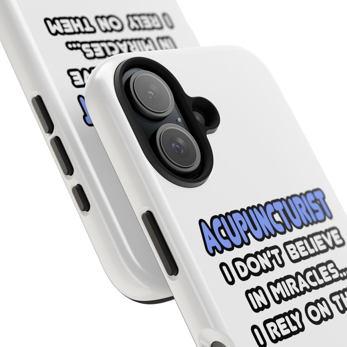 Miracles and Acupuncturists - Tough Phone Cases