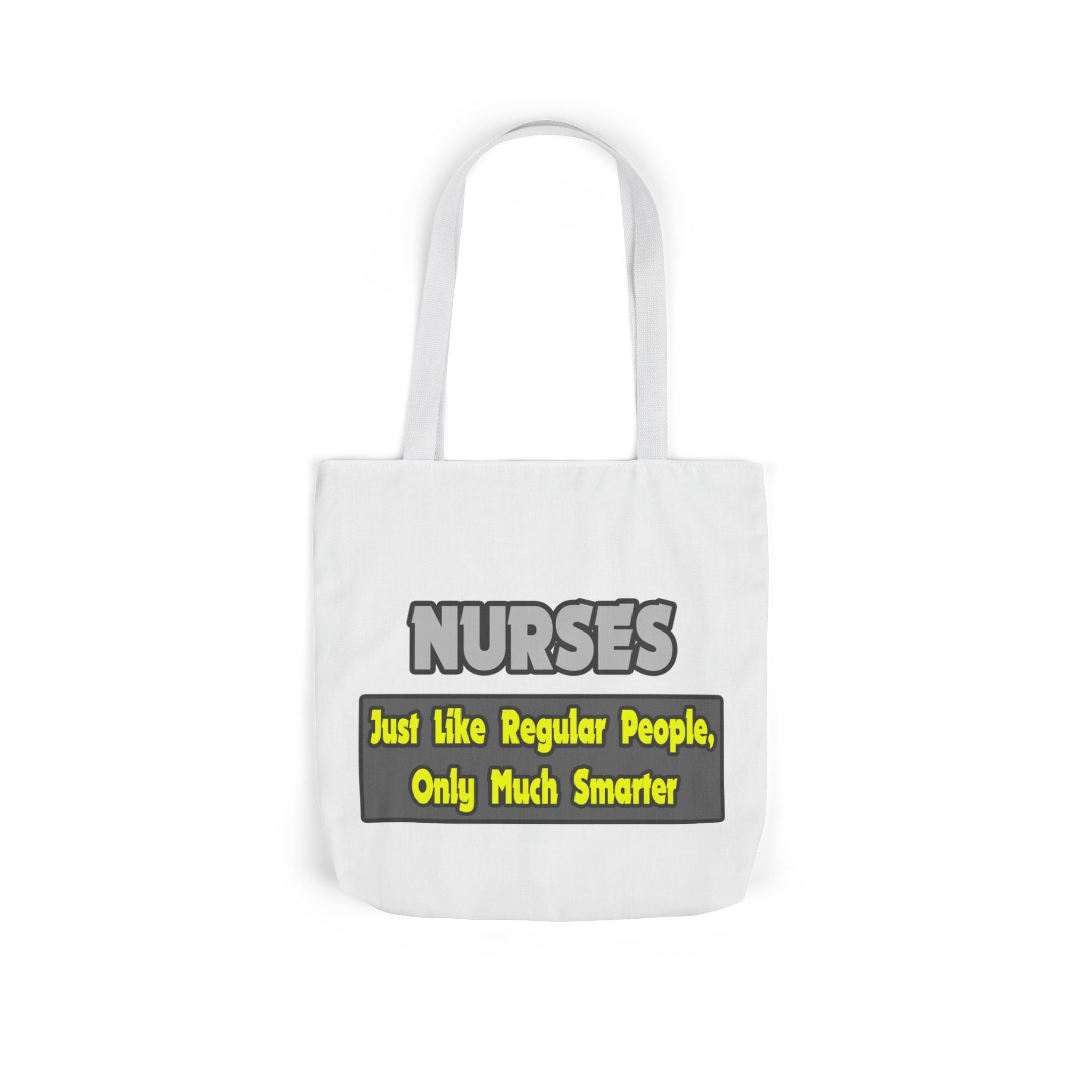 Nurses...Smarter - Canvas Tote Bag, 5-Color Straps
