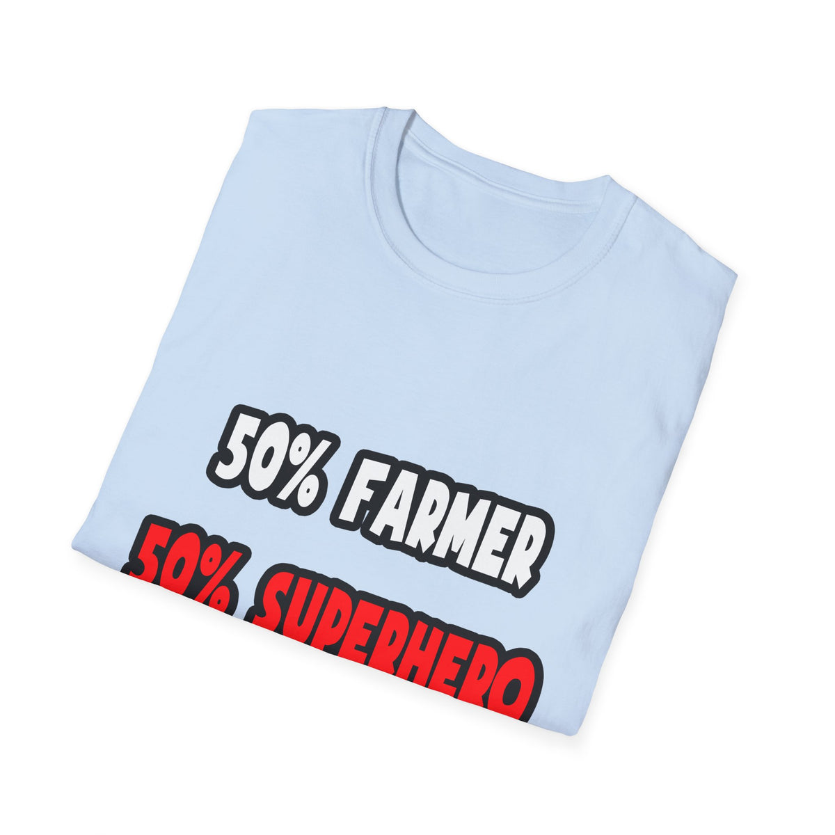 Half Farmer ... Half Superhero - Unisex Softstyle T-Shirt