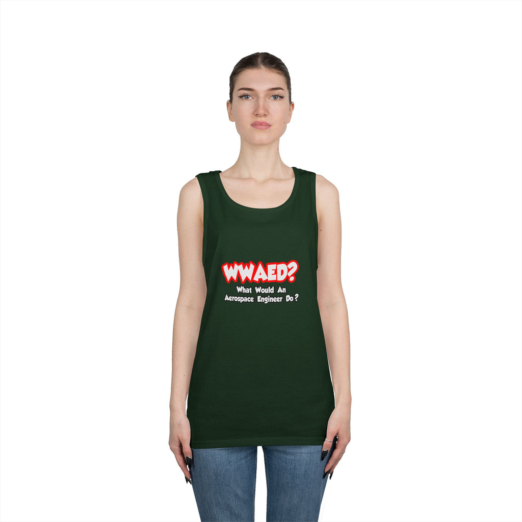 WWAED...What Would an Aerospace Engineer Do - Unisex Heavy Cotton Tank Top