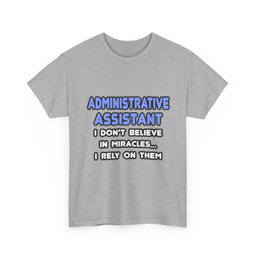 Miracles and Administrative Assistants - Unisex Heavy Cotton Tee