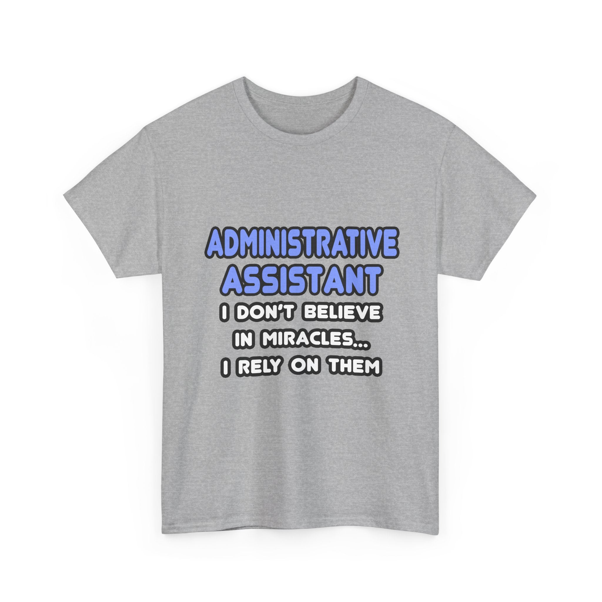 Miracles and Administrative Assistants - Unisex Heavy Cotton Tee