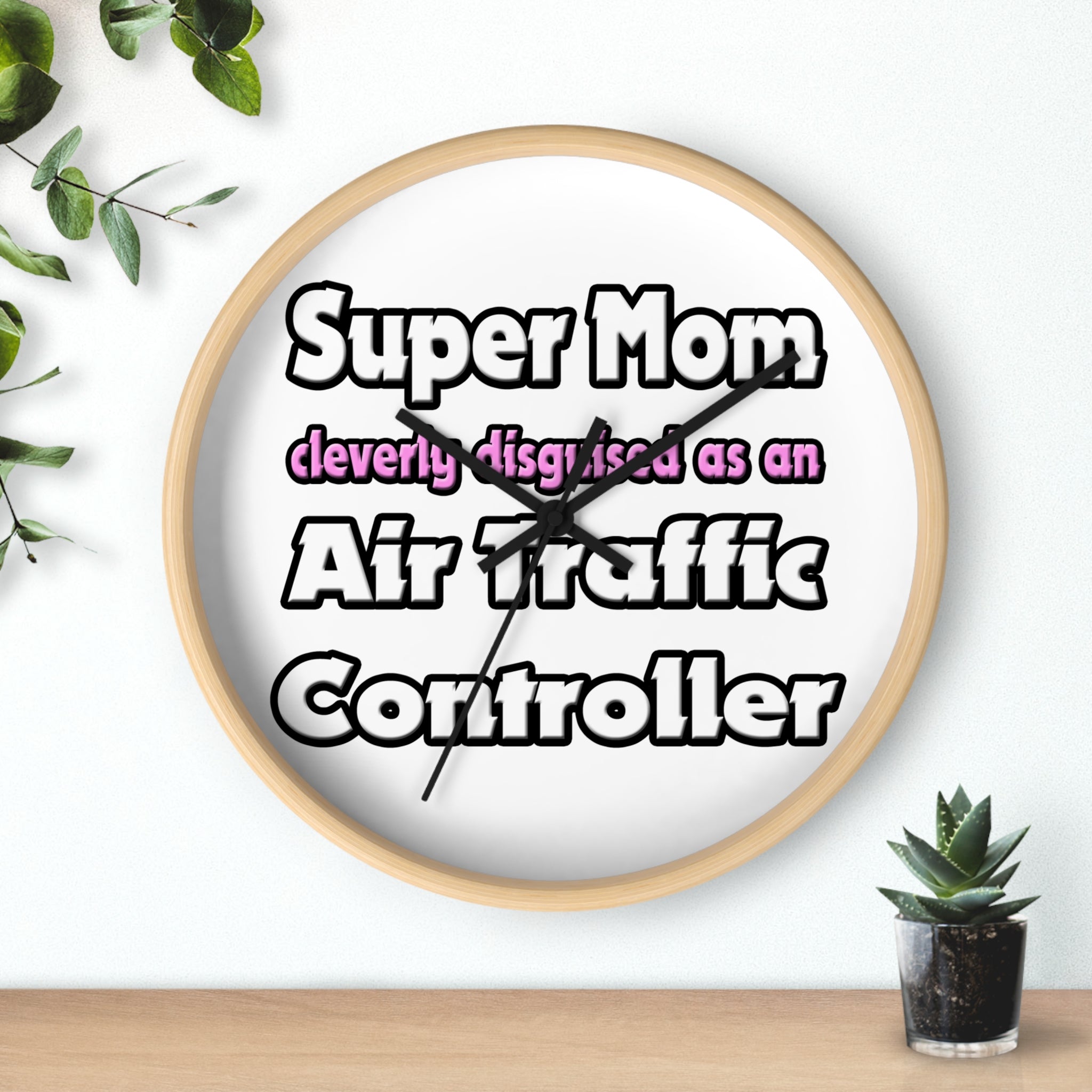 Super Mom ... Air Traffic Controller - Wall Clock
