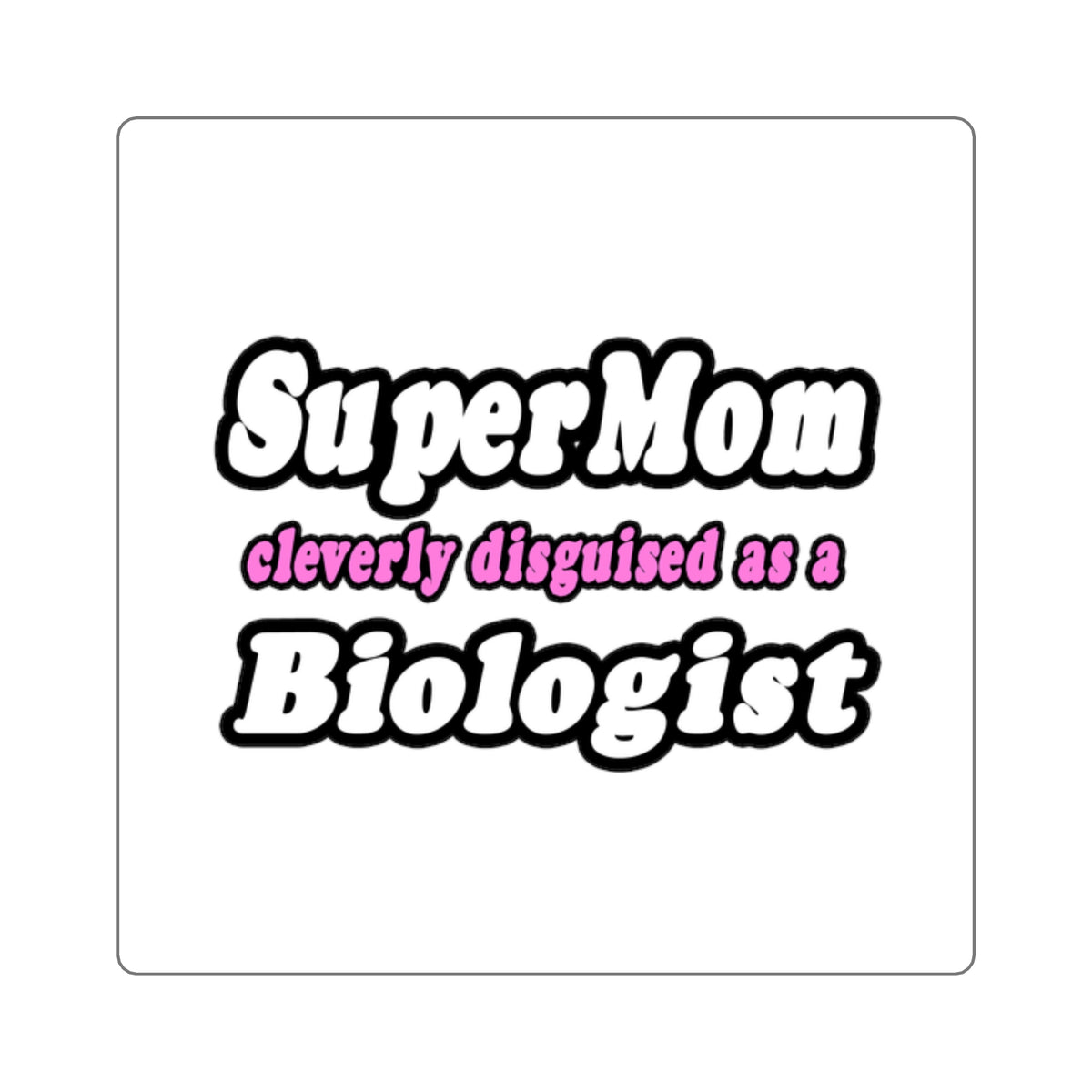 SuperMom Biologist - Square Stickers