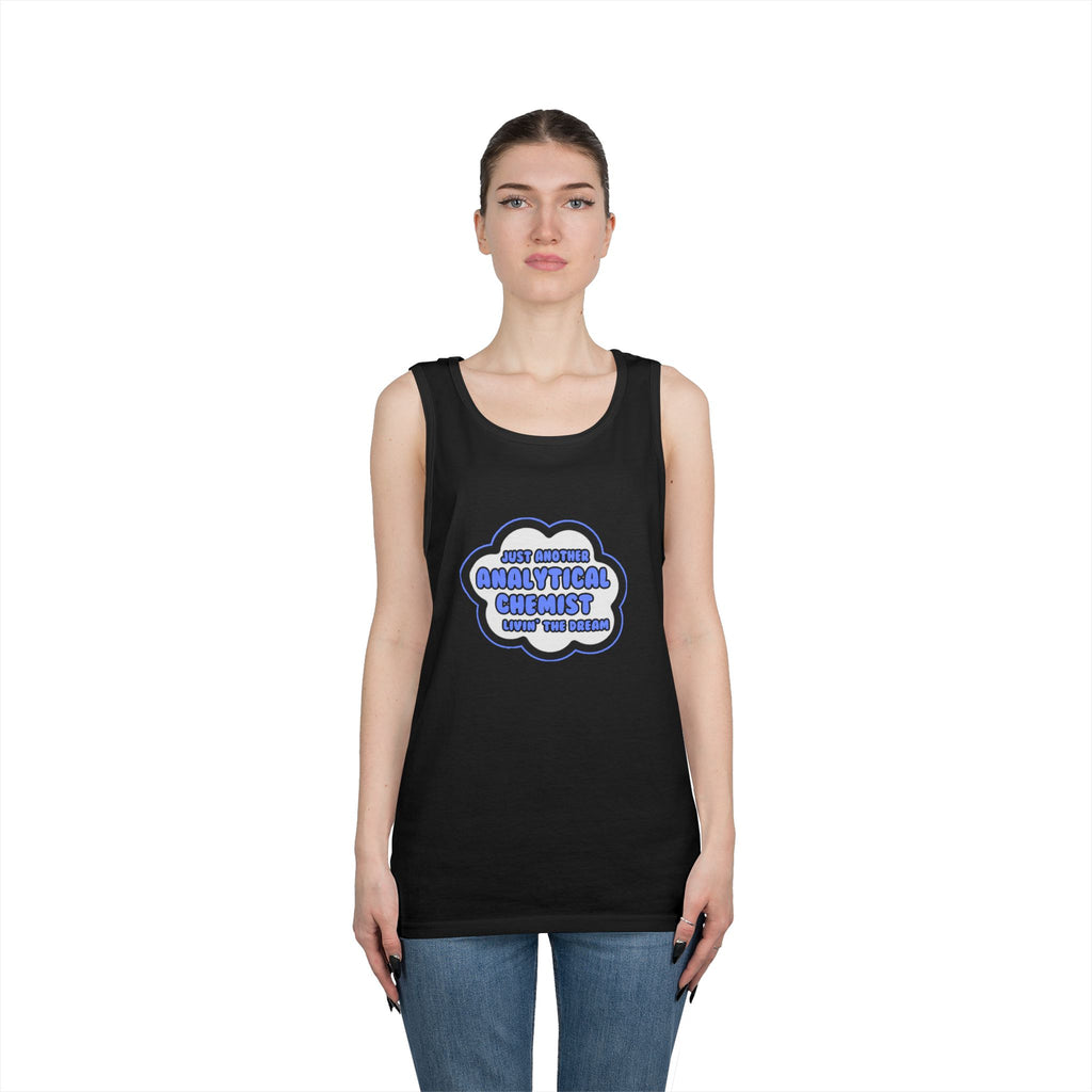 Analytical Chemist .. Livin' The Dream - Unisex Heavy Cotton Tank Top