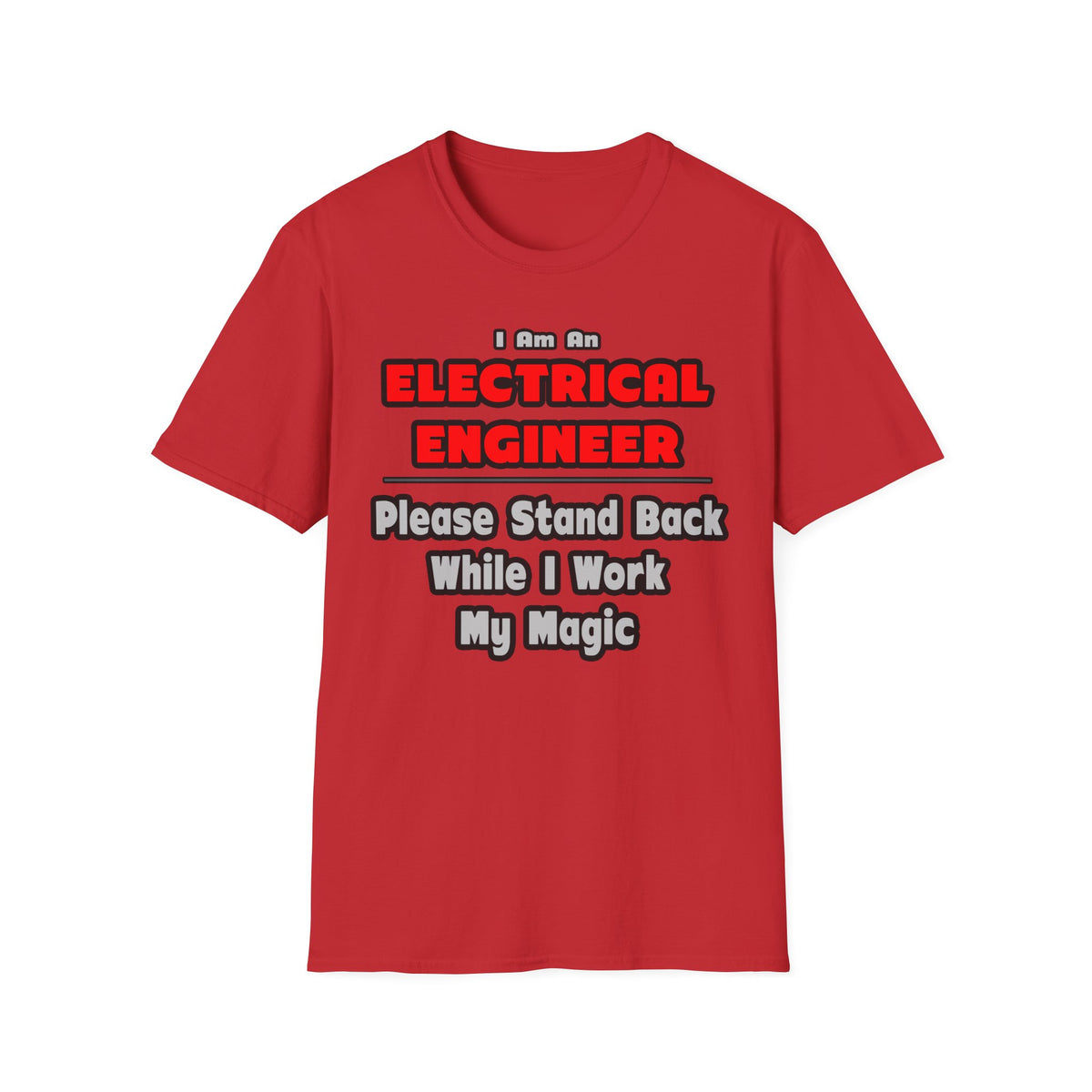 Electrical Engineer...Work My Magic - Unisex Softstyle T-Shirt