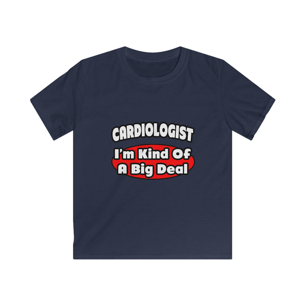 Cardiologist...Big Deal (2) - Kids Softstyle Tee