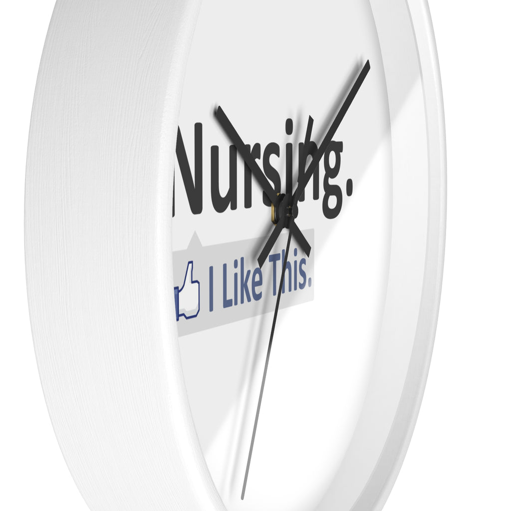 Nursing...I Like This - Wall Clock