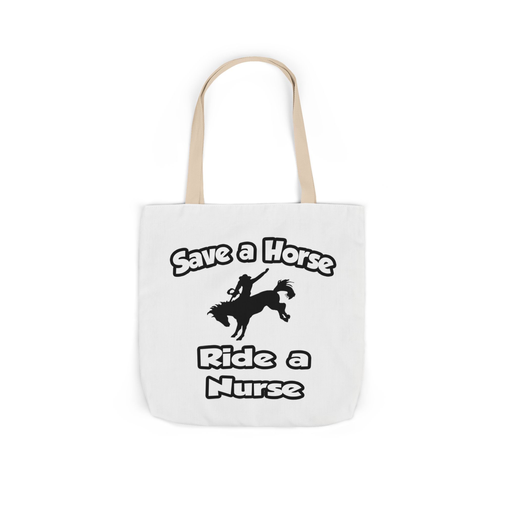 Save a Horse .. Ride a Nurse - Canvas Tote Bag, 5-Color Straps