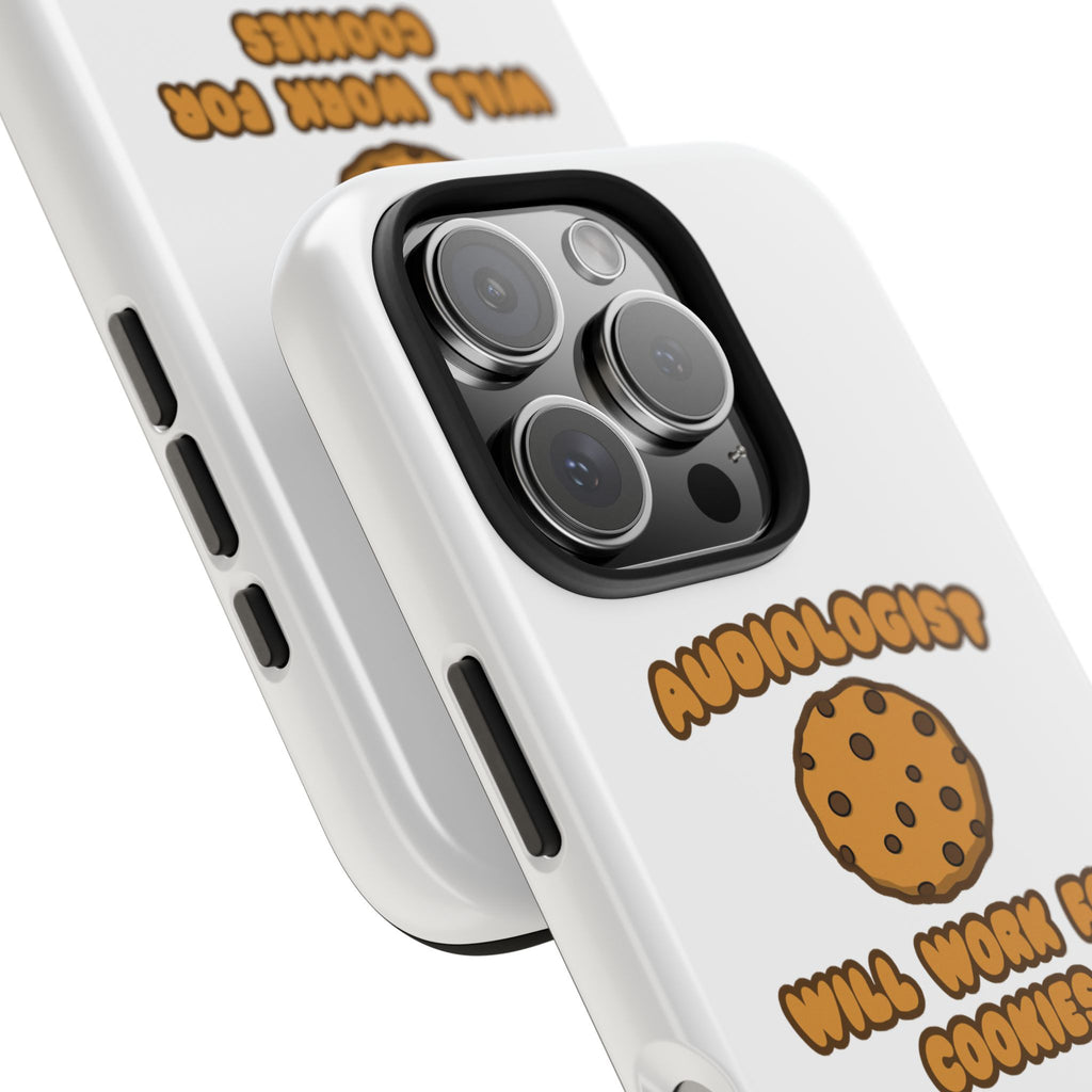 Audiologist .. Will Work for Cookies - Tough Phone Cases