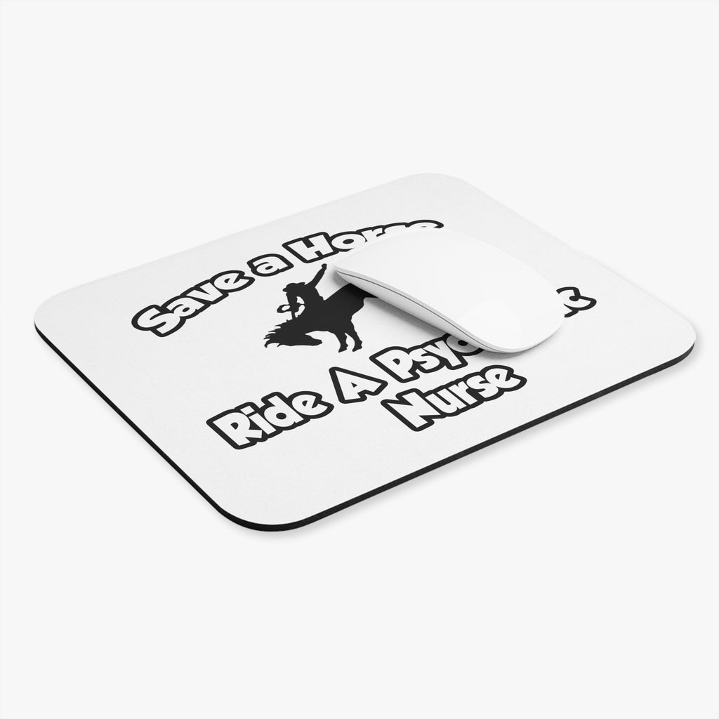 Save a Horse, Ride a Psychiatric Nurse - Mouse Pad (Rectangle)