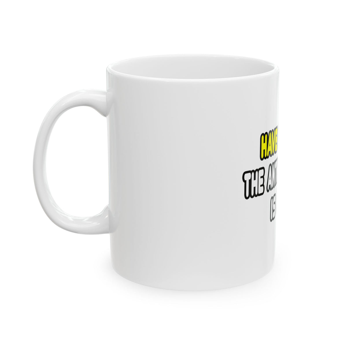 Have No Fear, The Anthropologist Is Here - Ceramic Mug, (11oz, 15oz)