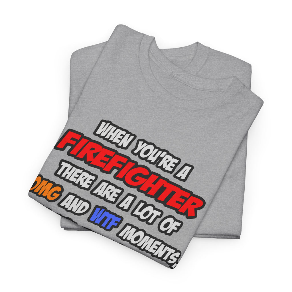 Firefighter .. OMG WTF LOL - Unisex Heavy Cotton Tee