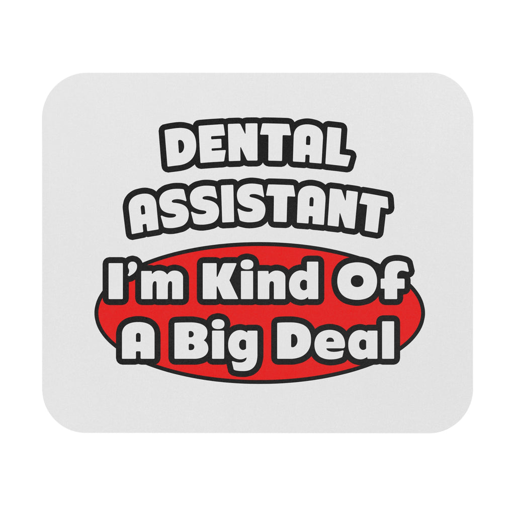 Dental Assistant...Big Deal - Mouse Pad (Rectangle)