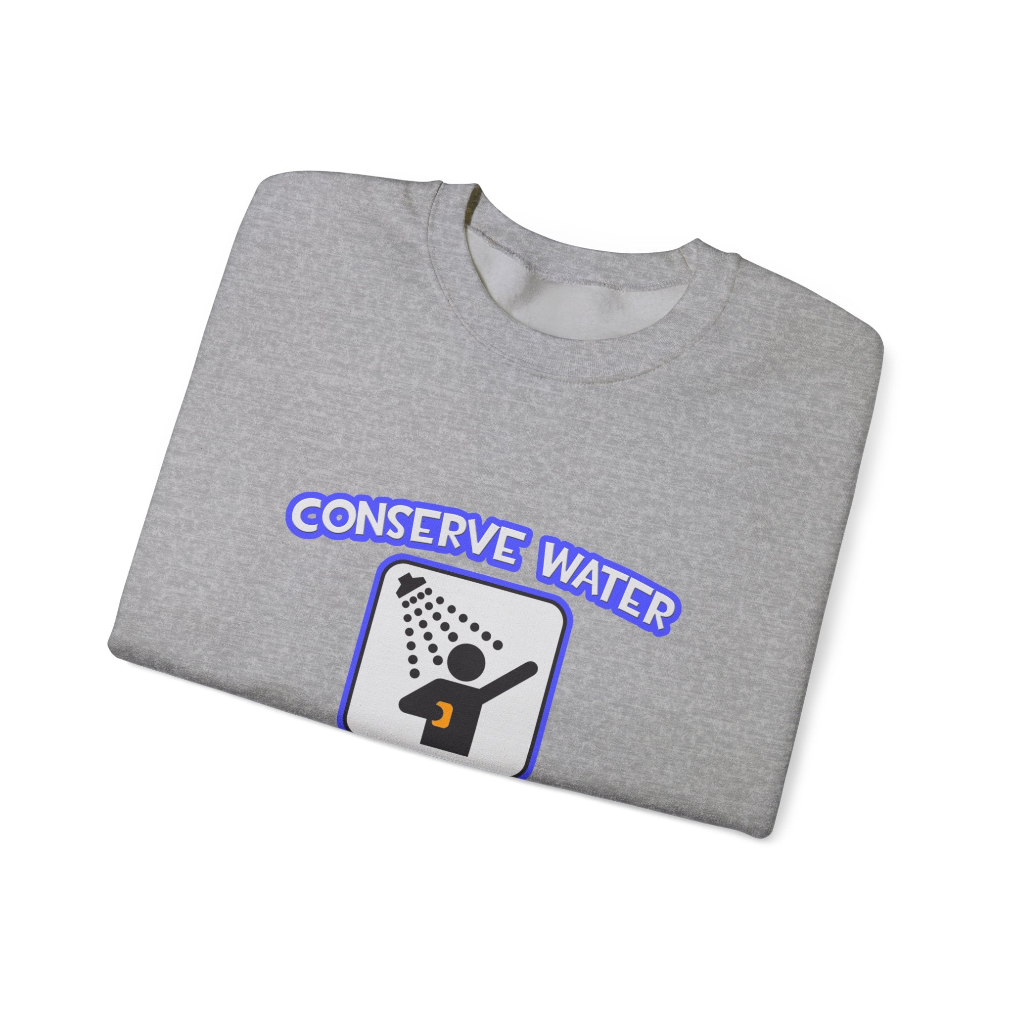 Conserve Water .. Shower With Aerospace Engineer - Unisex Heavy Blend™ Crewneck Sweatshirt