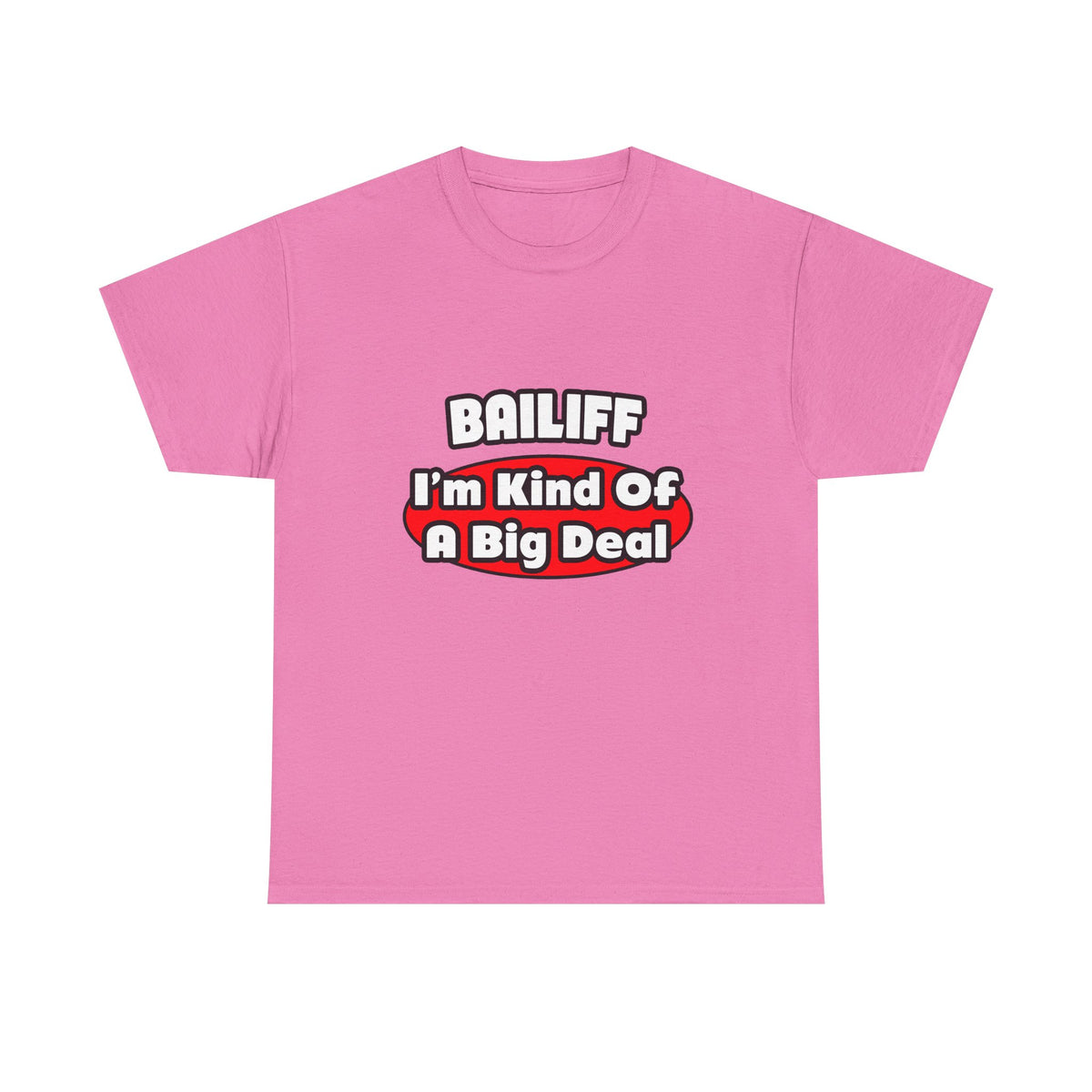 Bailiff ... Big Deal - Unisex Heavy Cotton Tee