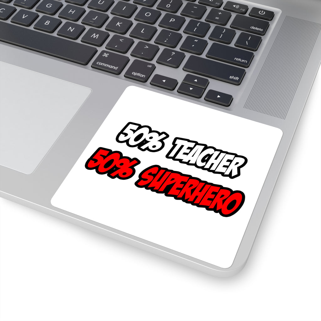 Half Teacher...Half Superhero - Square Stickers