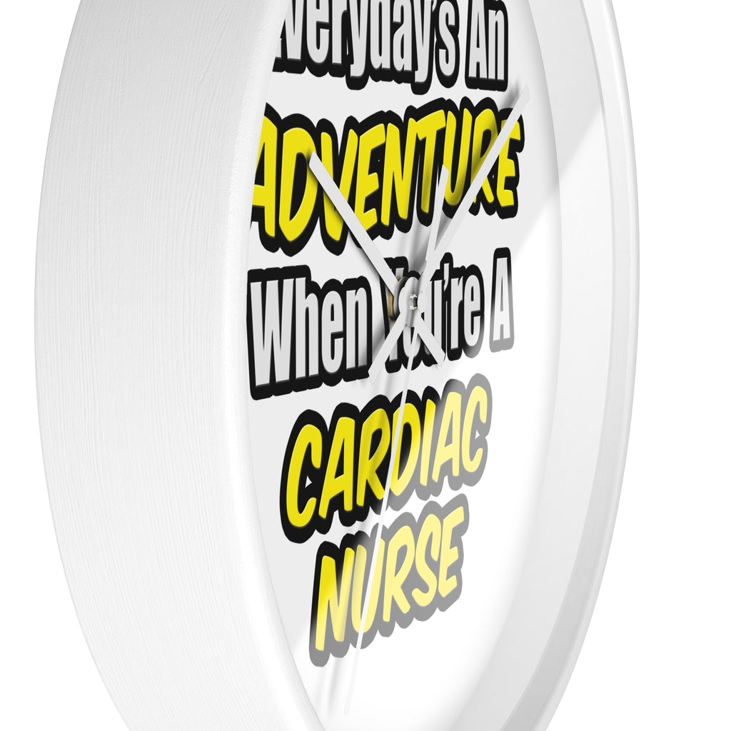 Everyday's An Adventure .. Cardiac Nurse - Wall Clock