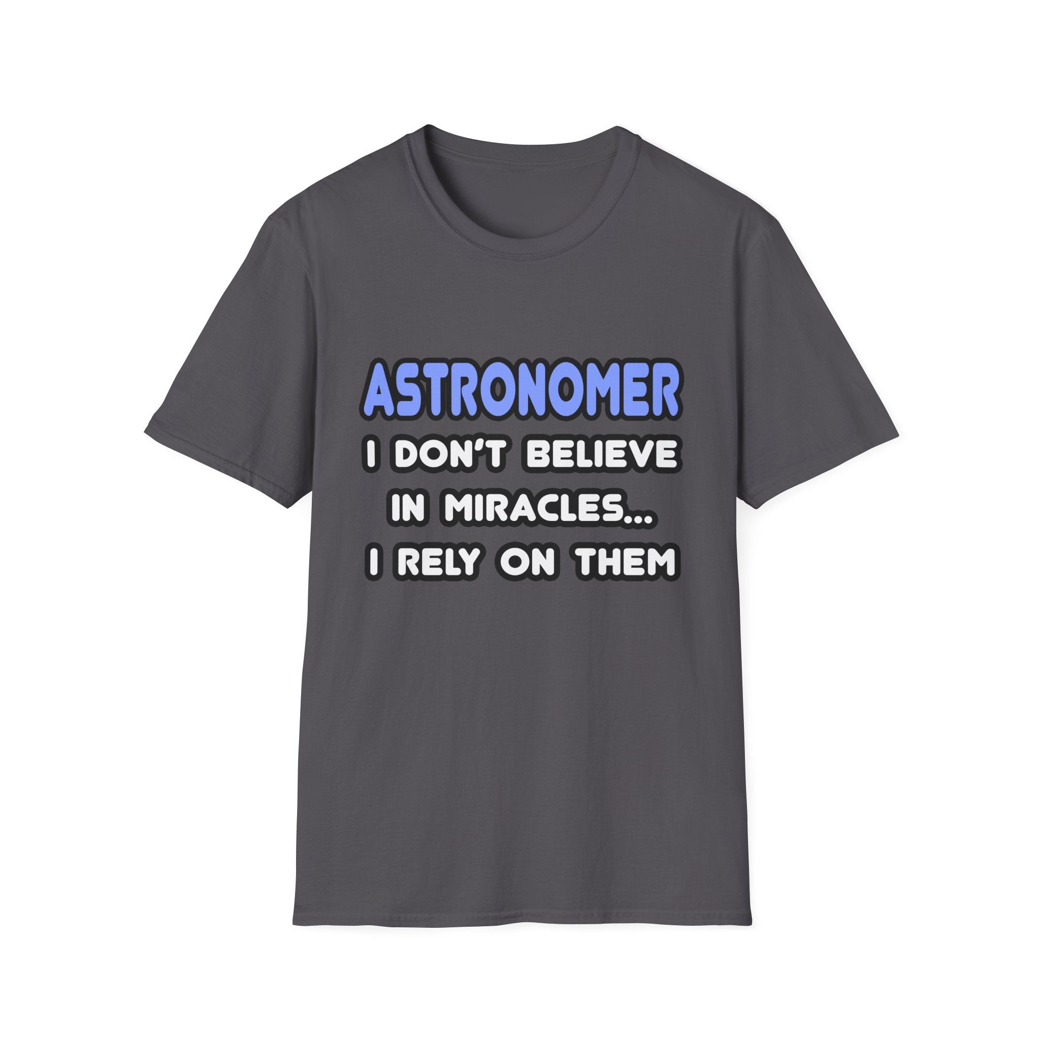Miracles and Astronomers - Unisex Softstyle T-Shirt