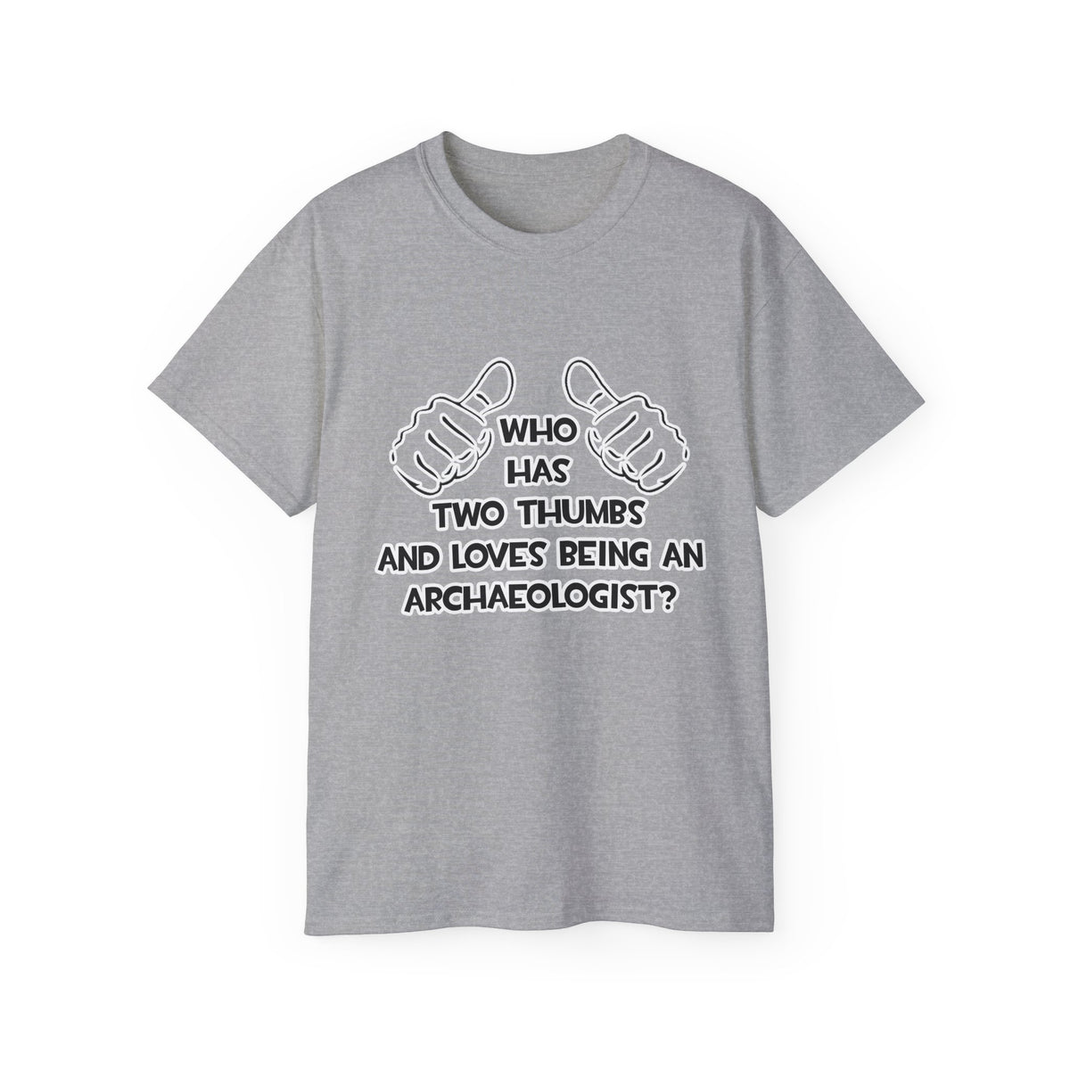 Two Thumbs and Loves Being an Archaeologist - Unisex Ultra Cotton Tee