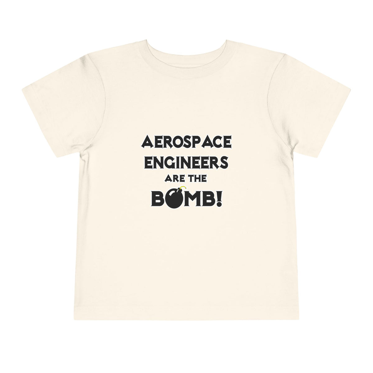 Aerospace Engineers Are The Bomb! - Toddler Short Sleeve Tee
