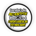 Everyday's An Adventure .. Cardiovascular Tech - Wall Clock