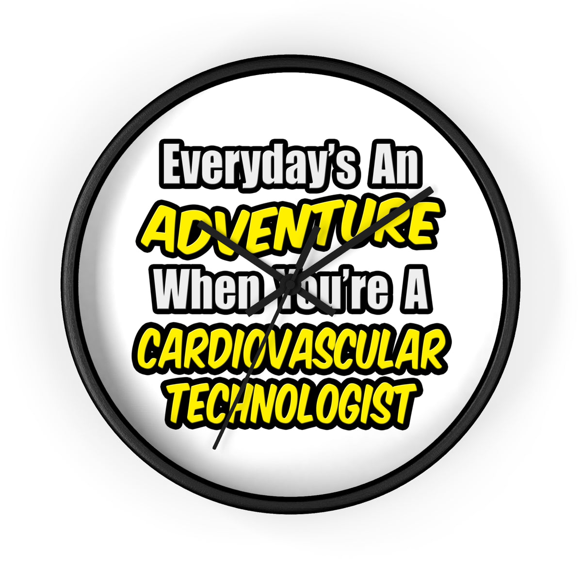 Everyday's An Adventure .. Cardiovascular Tech - Wall Clock
