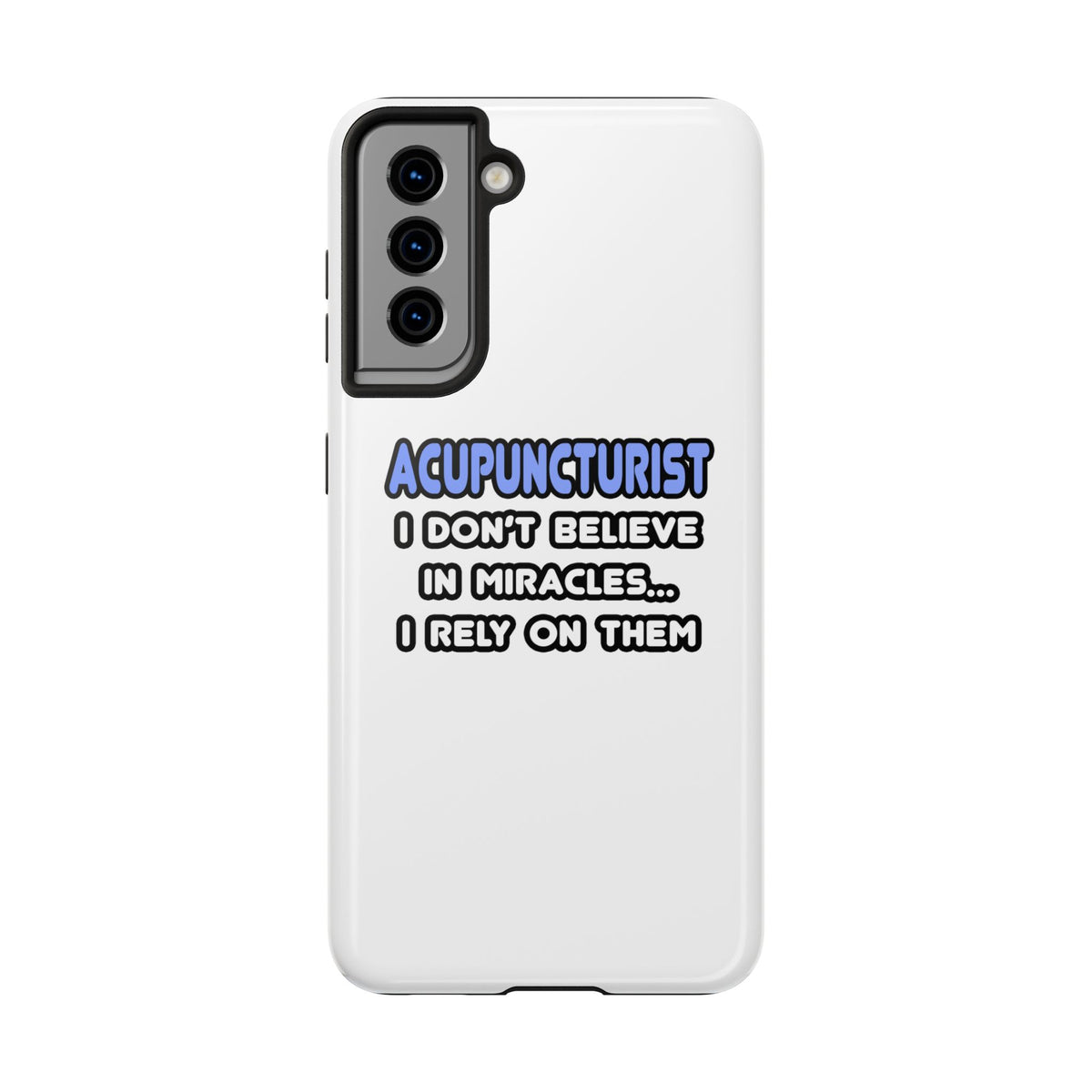 Miracles and Acupuncturists - Tough Phone Cases