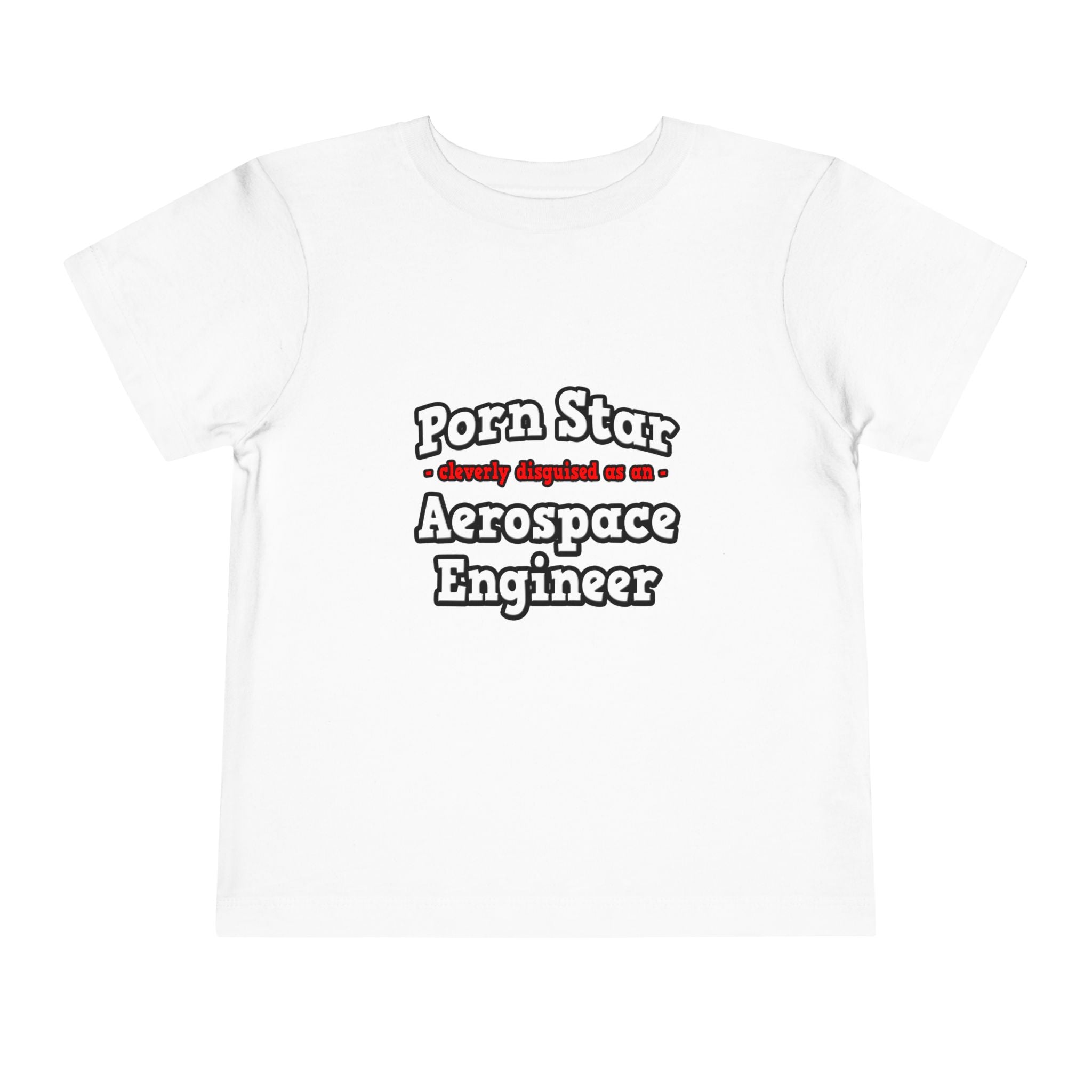 Porn Star...Aerospace Engineer - Toddler Short Sleeve Tee