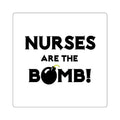 Nurses Are The Bomb! (2) - Square Stickers