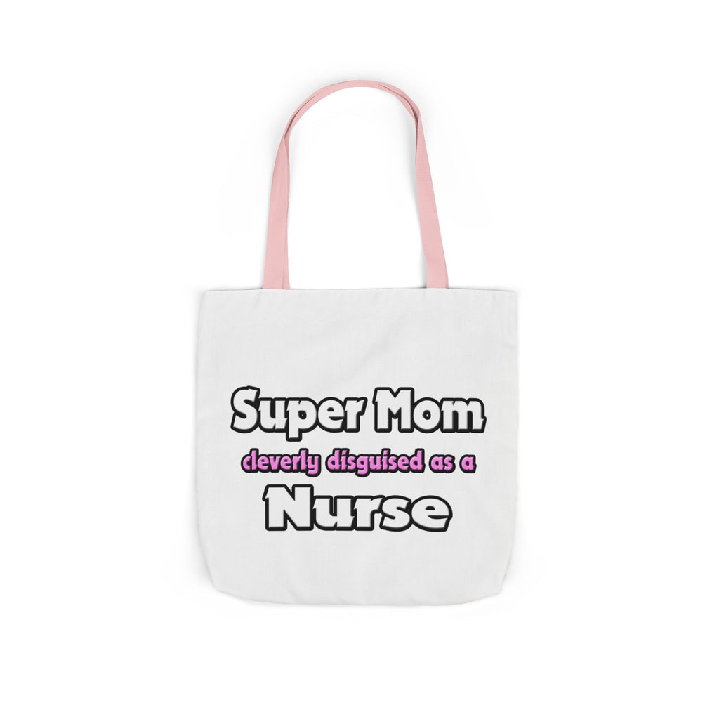 Super Mom ... Nurse - Canvas Tote Bag