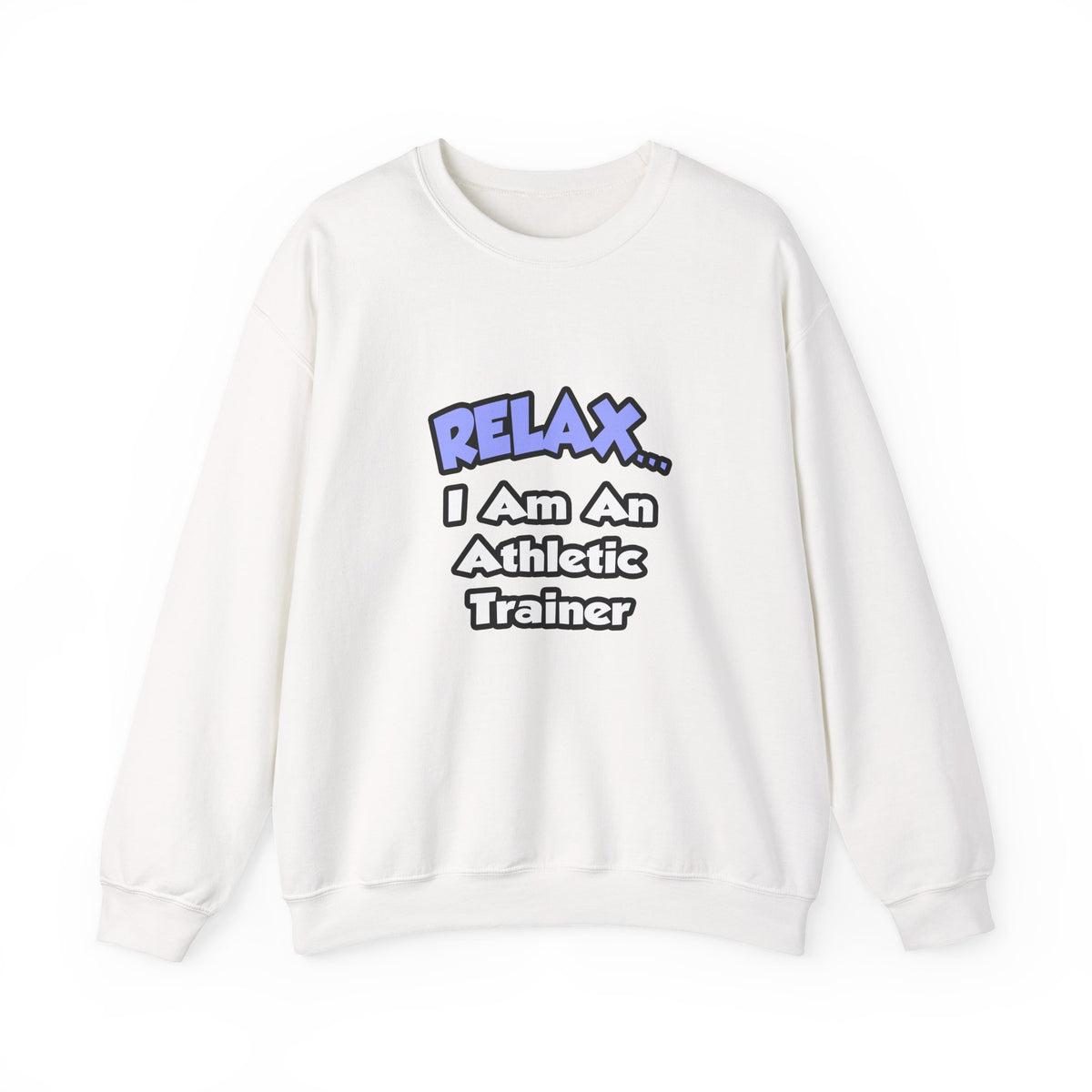 Relax ... I am an Athletic Trainer - Unisex Heavy Blend™ Crewneck Sweatshirt