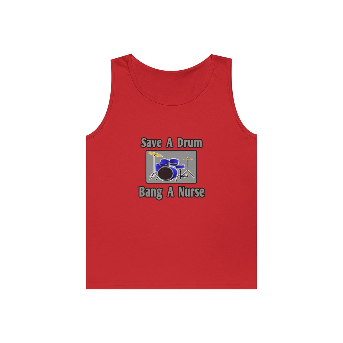 Save a Drum...Bang a Nurse - Unisex Heavy Cotton Tank Top