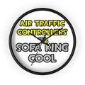 Air Traffic Controllers Are Sofa King Cool - Wall Clock