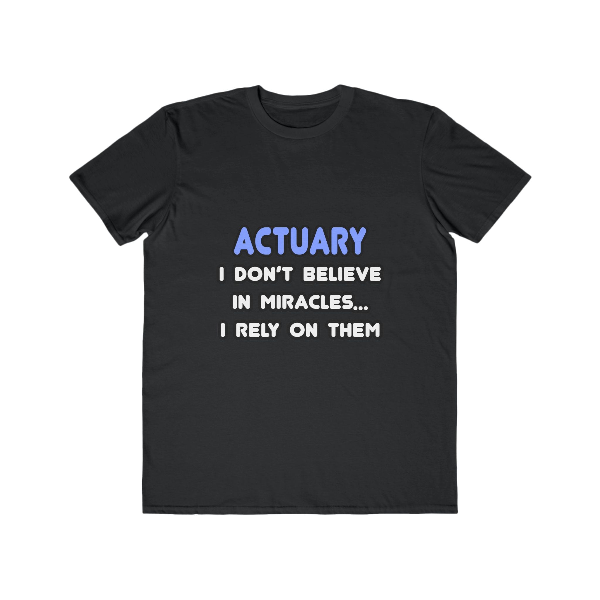 Miracles and Actuaries - Men's Lightweight Fashion Tee