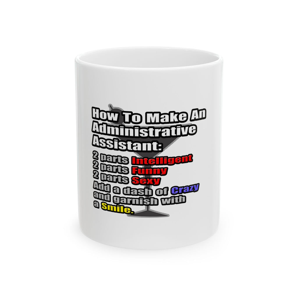 How To Make an Administrative Assistant - Ceramic Mug, (11oz, 15oz)