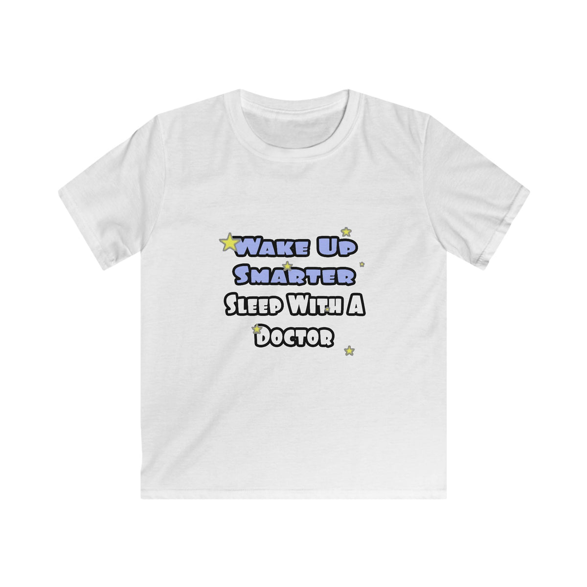 Wake Up Smarter...Sleep With a Doctor - Kids Softstyle Tee