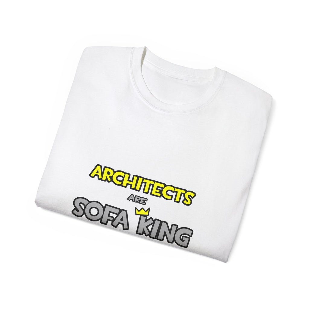Architects Are Sofa King Cool - Unisex Ultra Cotton Tee