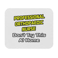 Professional Orthopaedic Nurse .. Joke - Mouse Pad (Rectangle)