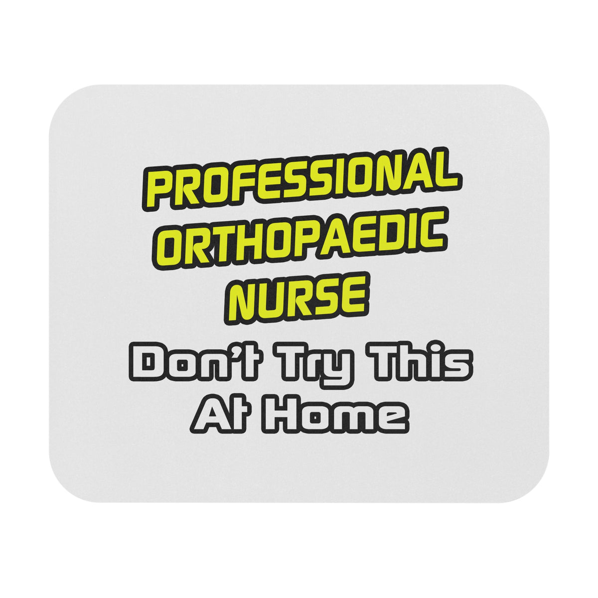Professional Orthopaedic Nurse .. Joke - Mouse Pad (Rectangle)
