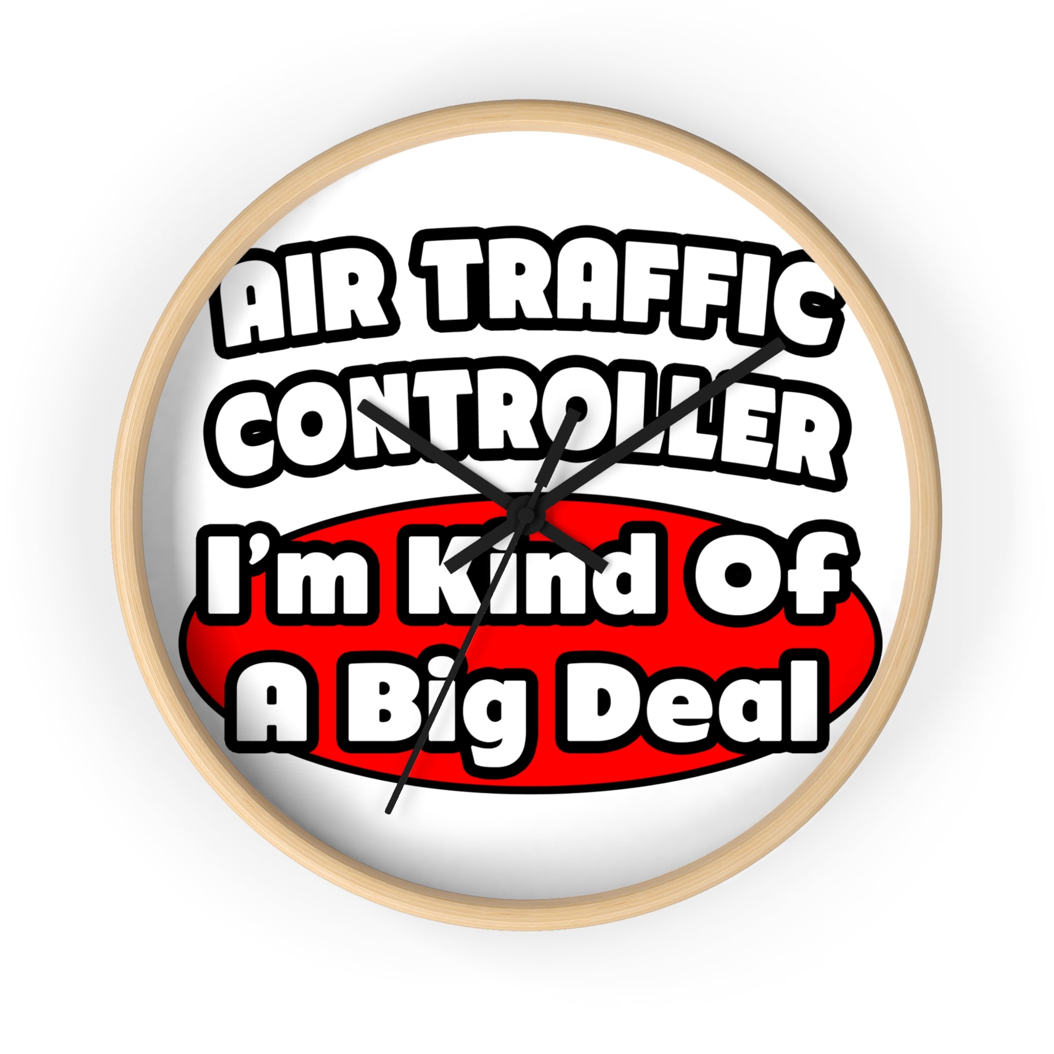 Air Traffic Controller...Big Deal - Wall Clock