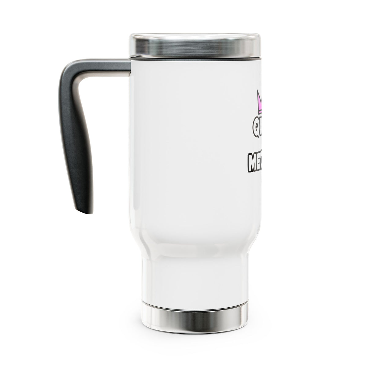 Queen of Medicine - Stainless Steel Travel Mug with Handle, 14oz