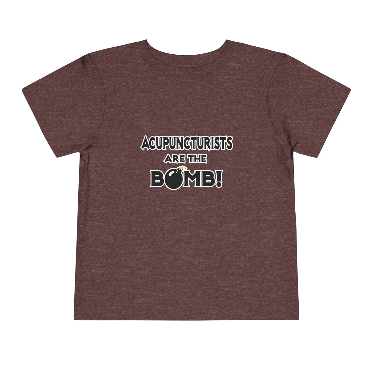 Acupuncturists Are The Bomb! - Toddler Short Sleeve Tee