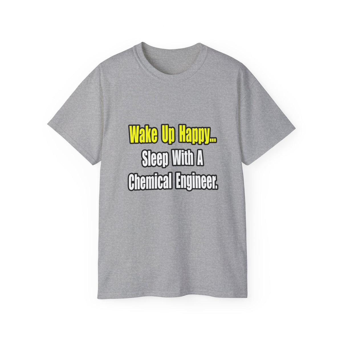 Sleep With a Chemical Engineer - Unisex Ultra Cotton Tee