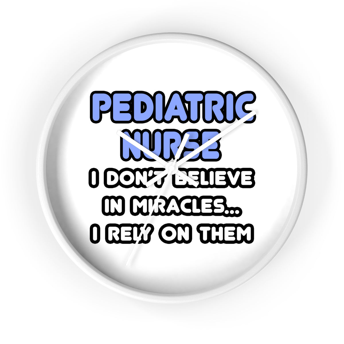 Miracles and Pediatric Nurses - Wall Clock