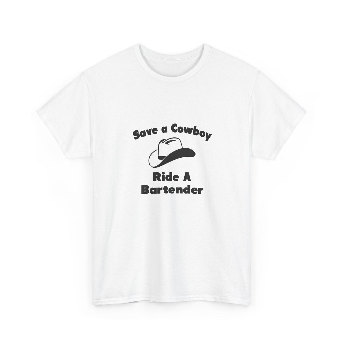 Save a Cowboy .... Ride a Bartender - Unisex Heavy Cotton Tee