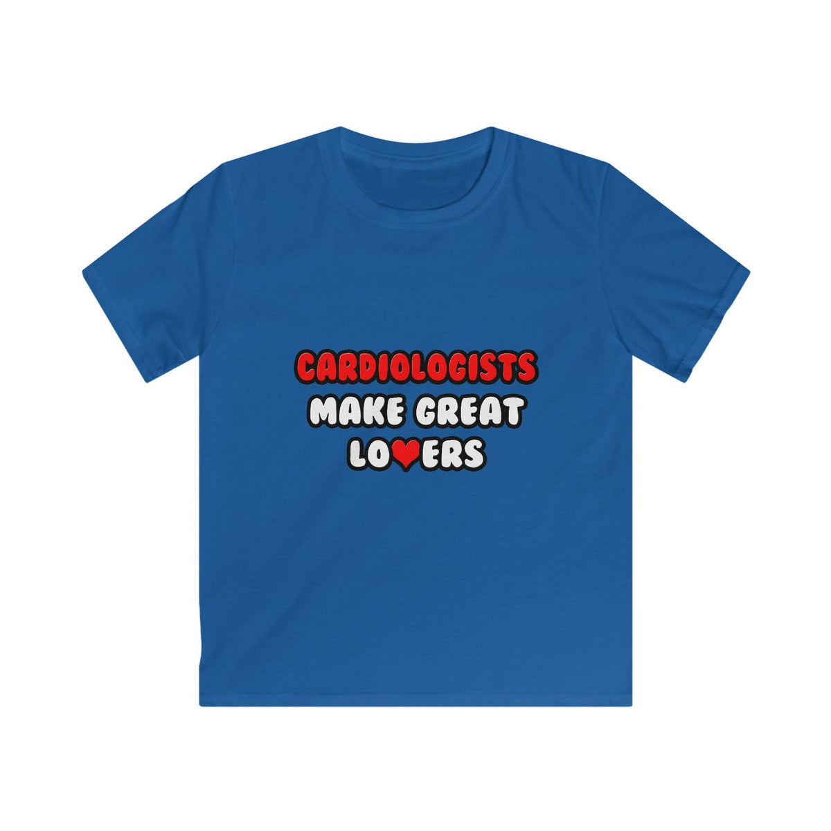 Cardiologists Make Great Lovers - Kids Softstyle Tee